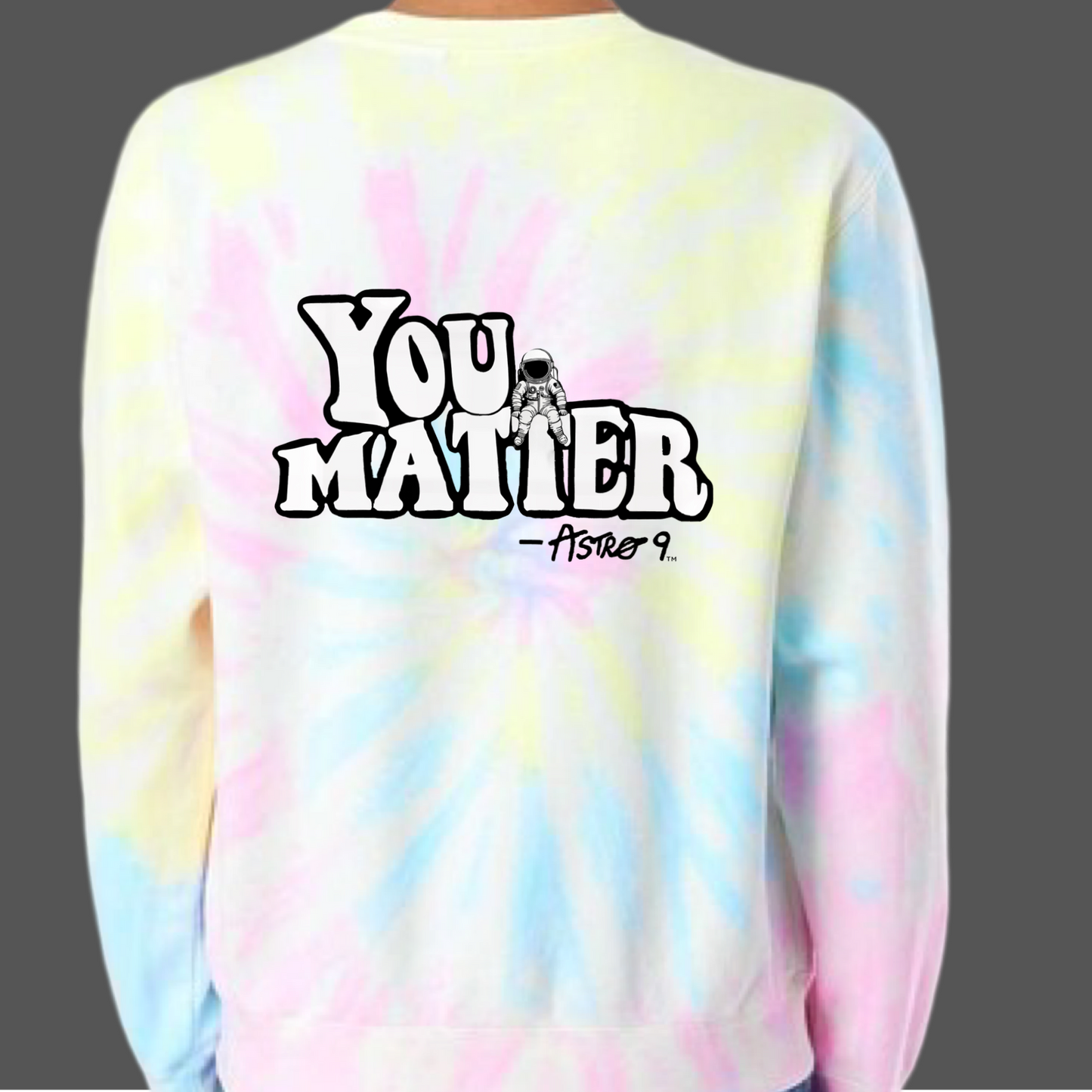 “You Matter” ASTRO 9 — Pastel Tie-Dye Crew