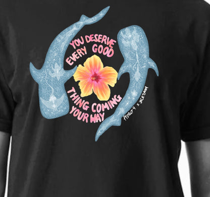 “You Deserve Every Good Thing” Short Sleeve